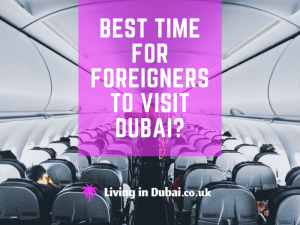 Best time for Foreigners to Visit Dubai?