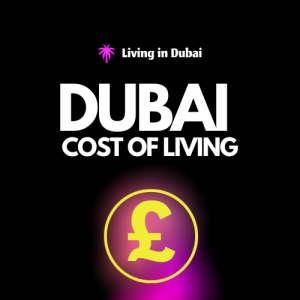 Cost of Living in Dubai for UK Expats